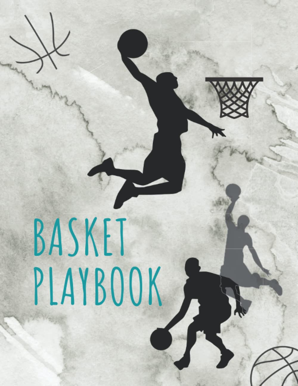 BASKET PLAYBOOK: PERFECT FOR A BASKETBALL COACH OR PLAYER TO CREATE A BASKETBALL PLAYBOOK. 8.5" X 11" PERFECT BOUND PAPERBACK NOTEBOOK WITH 120 TOTAL PAGES.