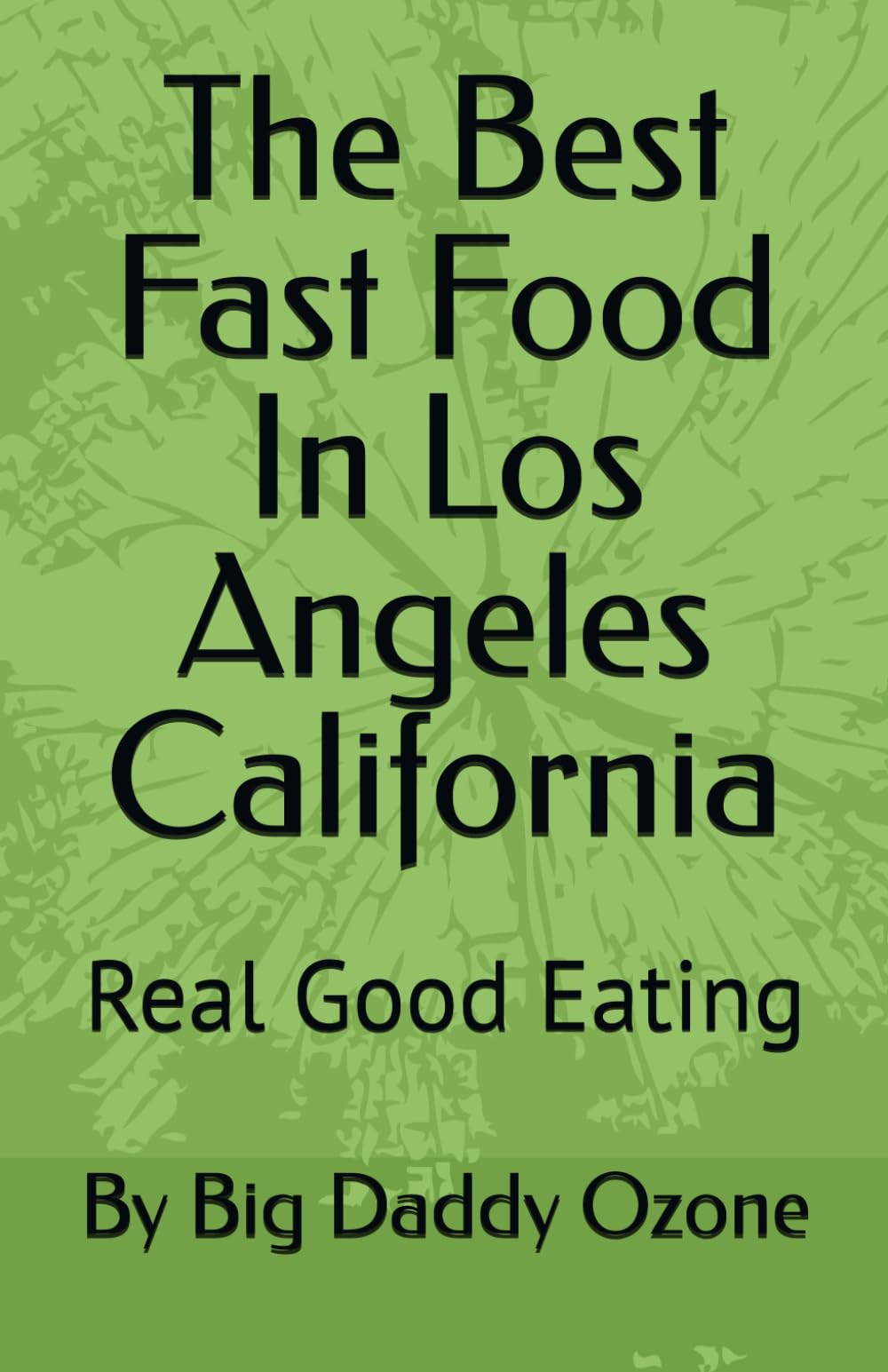 The Best Fast Food In Los Angeles California: Real Good Eating