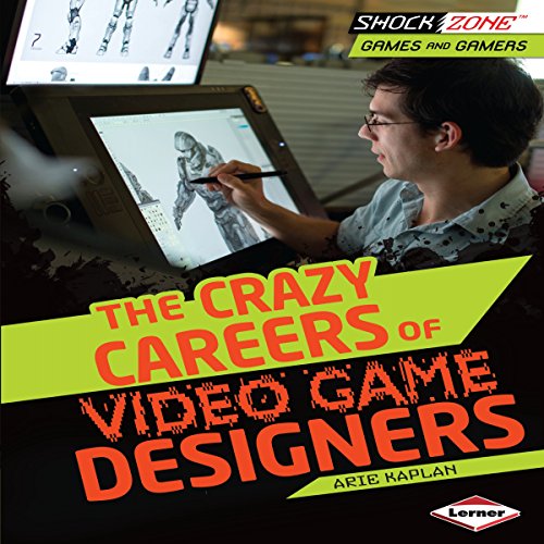 The Crazy Careers of Video Game Designers (Audio Download) Arie Kaplan, Book Buddy Digital
