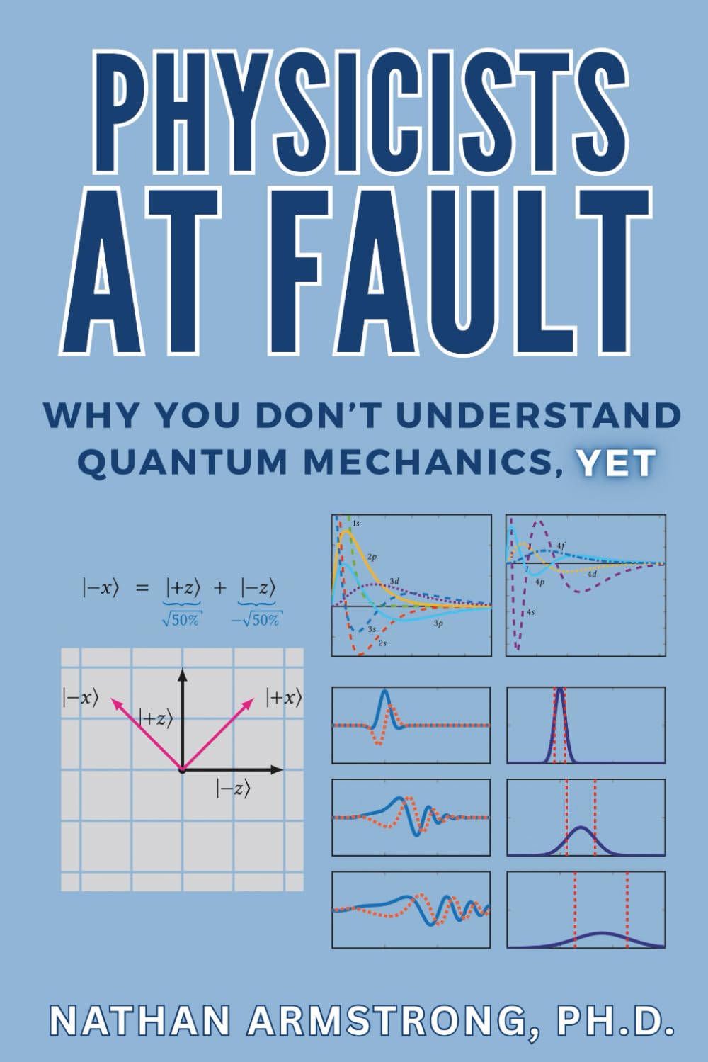 Physicists at Fault: Why you don't understand quantum mechanics, yet