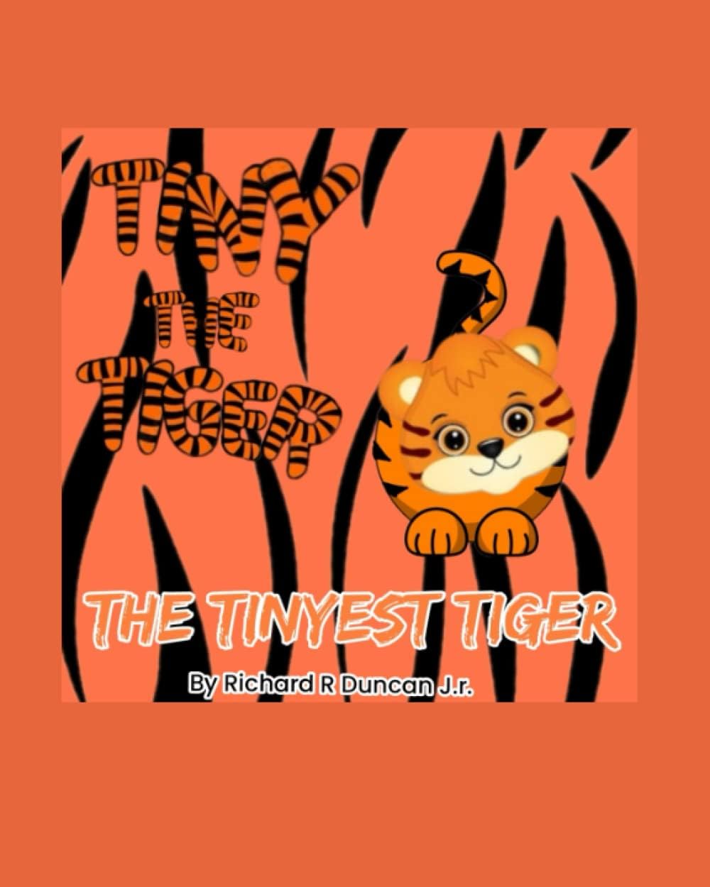 Tiny the Tiger: The Tinyest Tiger