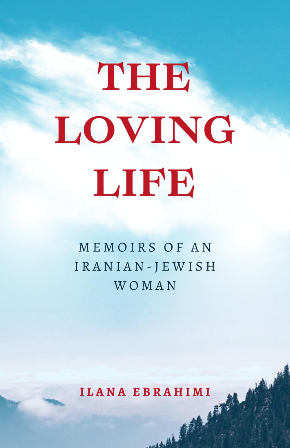 The Loving Life: Memoirs of an Iranian-Jewish Woman