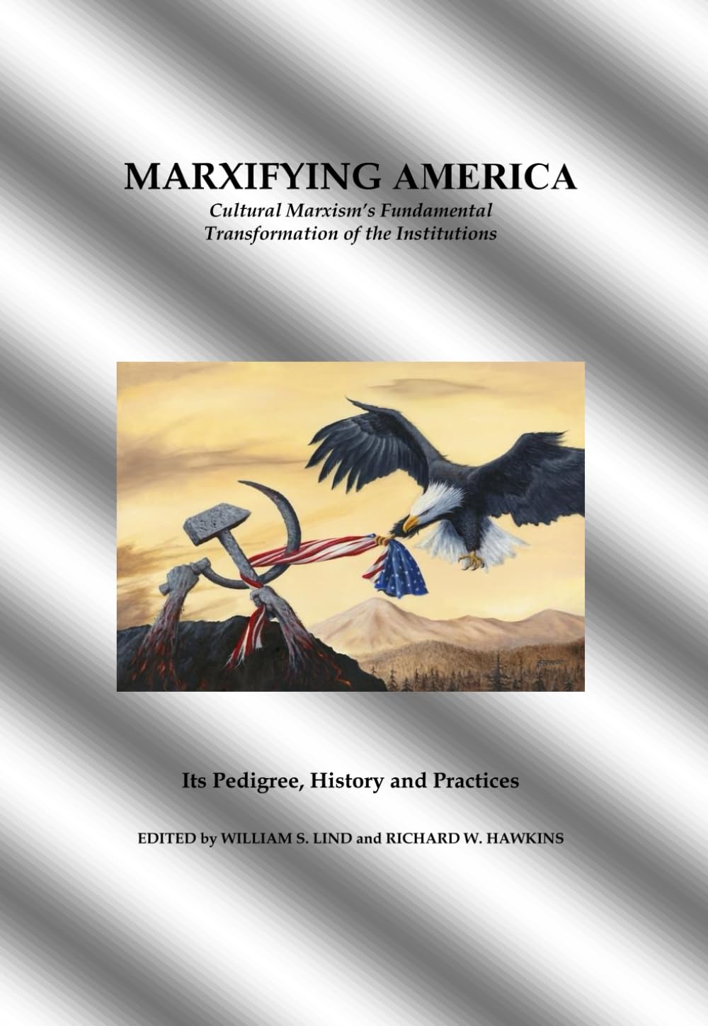 Marxifying America: Cultural Marxism's Fundamental Transformation of the Institutions