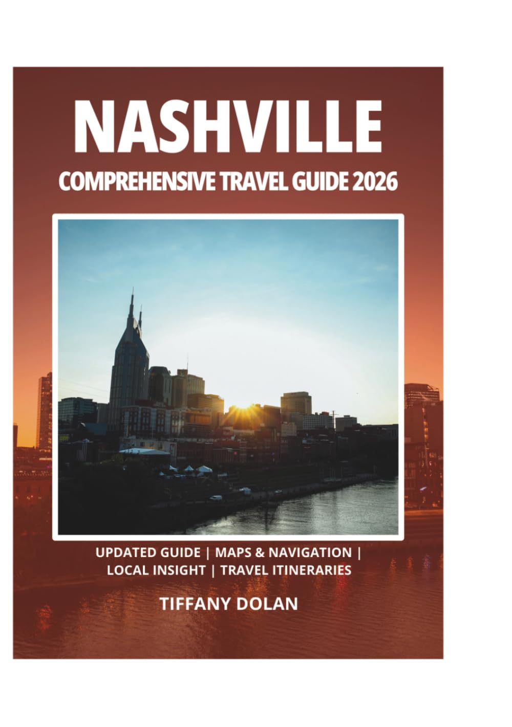 NASHVILLE COMPREHENSIVE TRAVEL GUIDE 2026