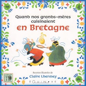 Quand nos grands-mères cuisinaient en Bretagne