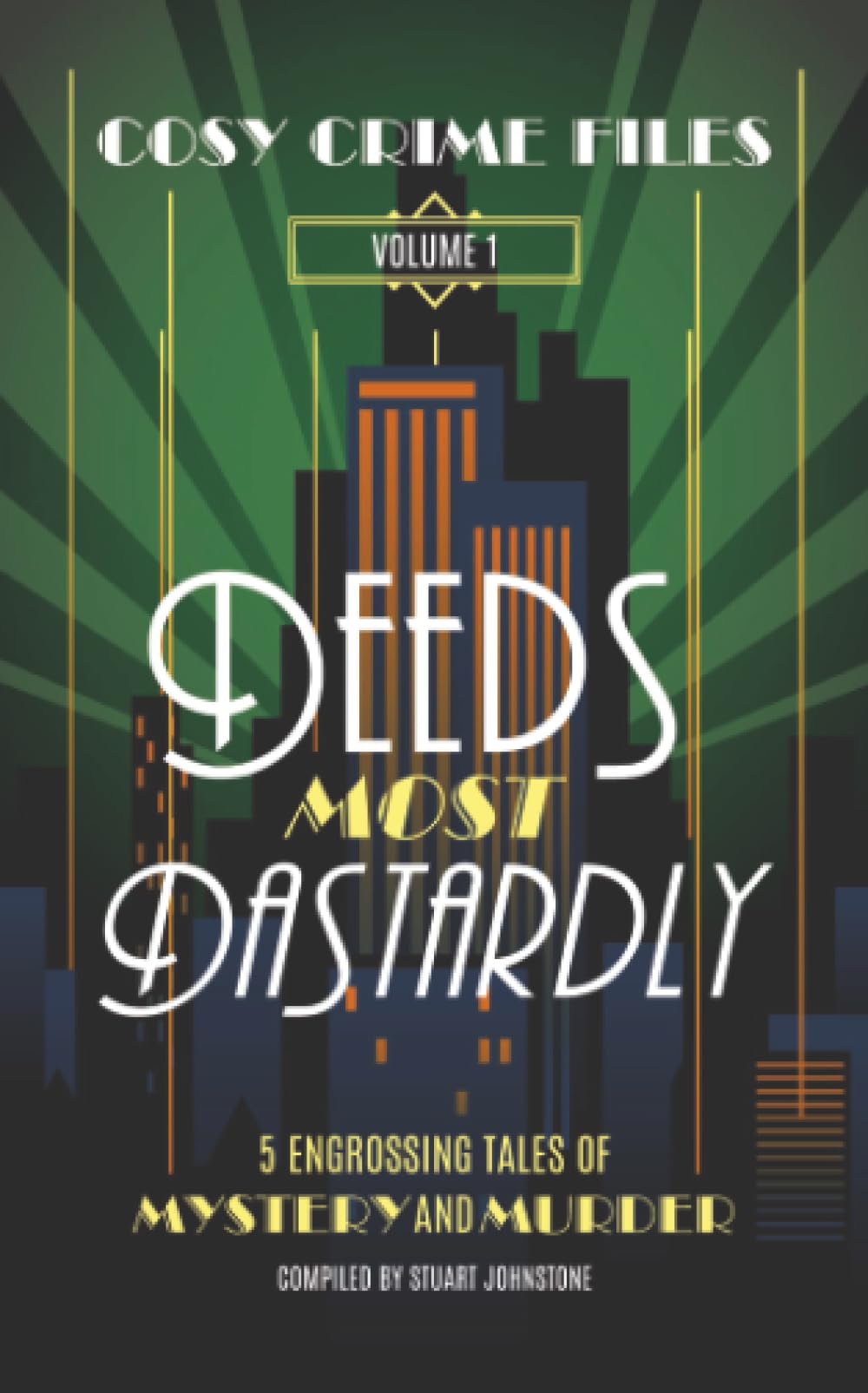 Deeds Most Dastardly: 5 Engrossing Tales of Mystery and Murder (Cosy Crime Files)