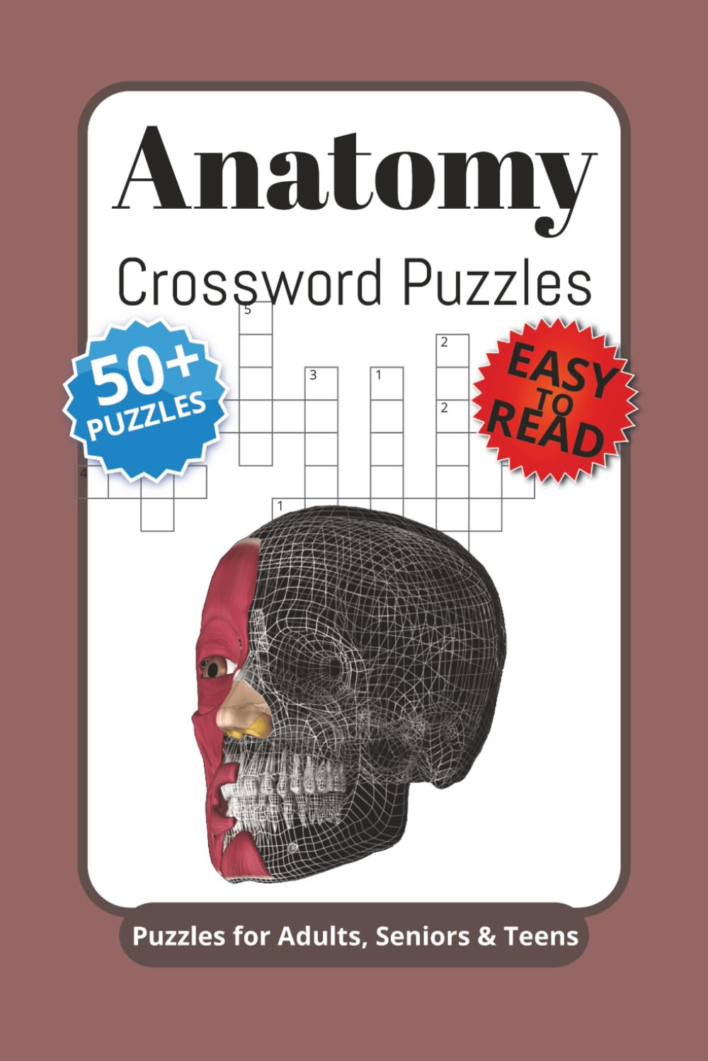 Anatomy Crossword Puzzles: Crossword Puzzles with Easy to Read Print about Anatomy, Neuroanatomy, Biology and More | 6x9 inches, 120 pages | 50+ Puzzles … Gifts for Vacations, Holidays and Relaxation