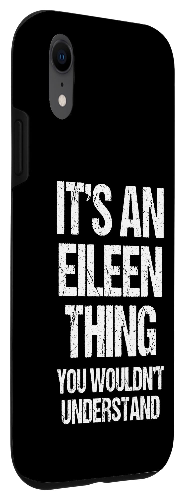 iPhone XR It's An Eileen Thing (You Wouldn't Understand) - Name Eileen Case - Image 3