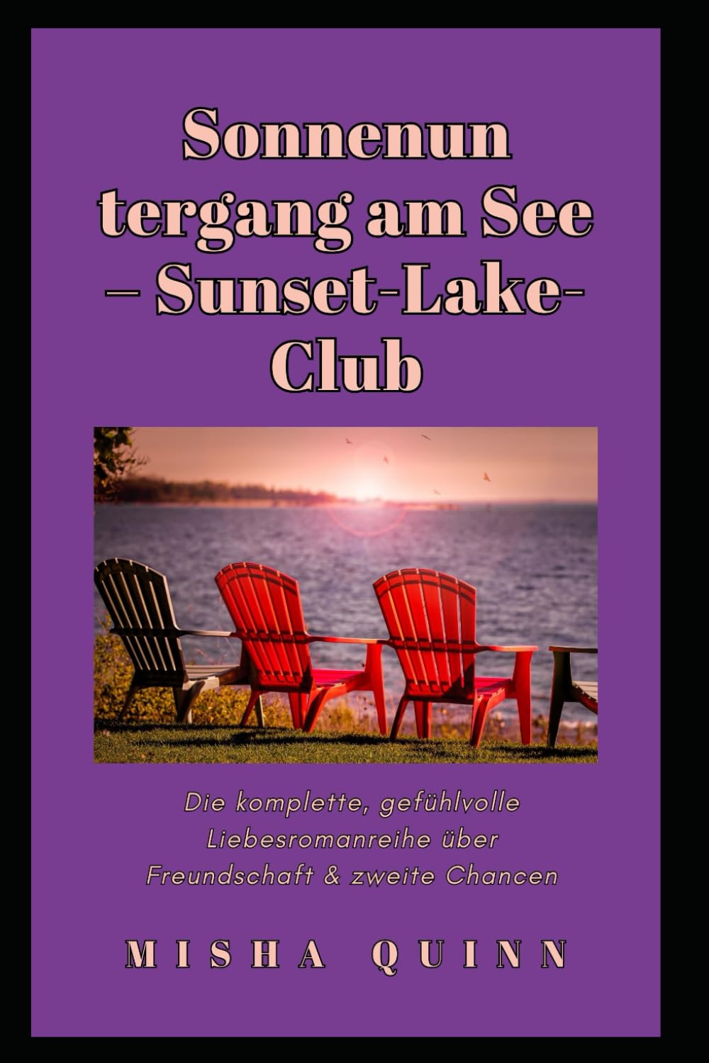 Sonnenuntergang am See – Sunset-Lake-Club: Die komplette, gefühlvolle Liebesromanreihe über Freundschaft & zweite Chancen