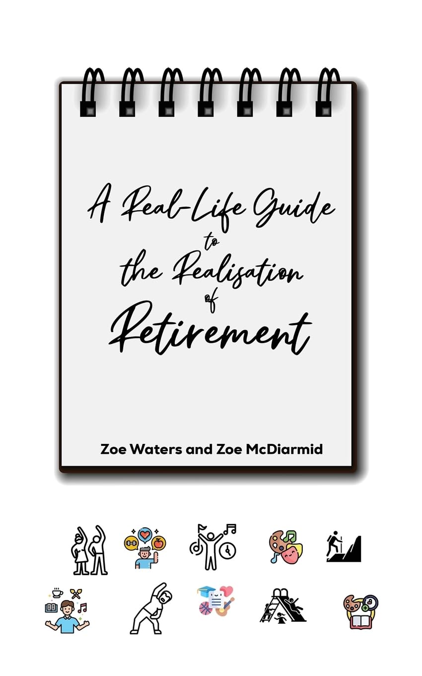 A RealLife Guide to the Realisation of Retirement PAPERBACK 9781528915465