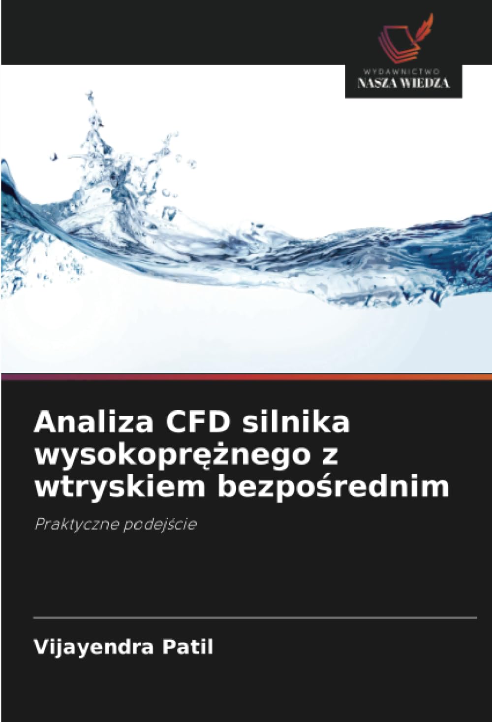 Analiza CFD silnika wysokoprężnego z wtryskiem bezpośrednim: Praktyczne podej¿cie