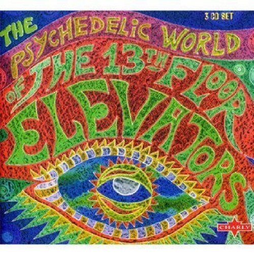 The Psychedelic World of the 13th Floor Elevators cover