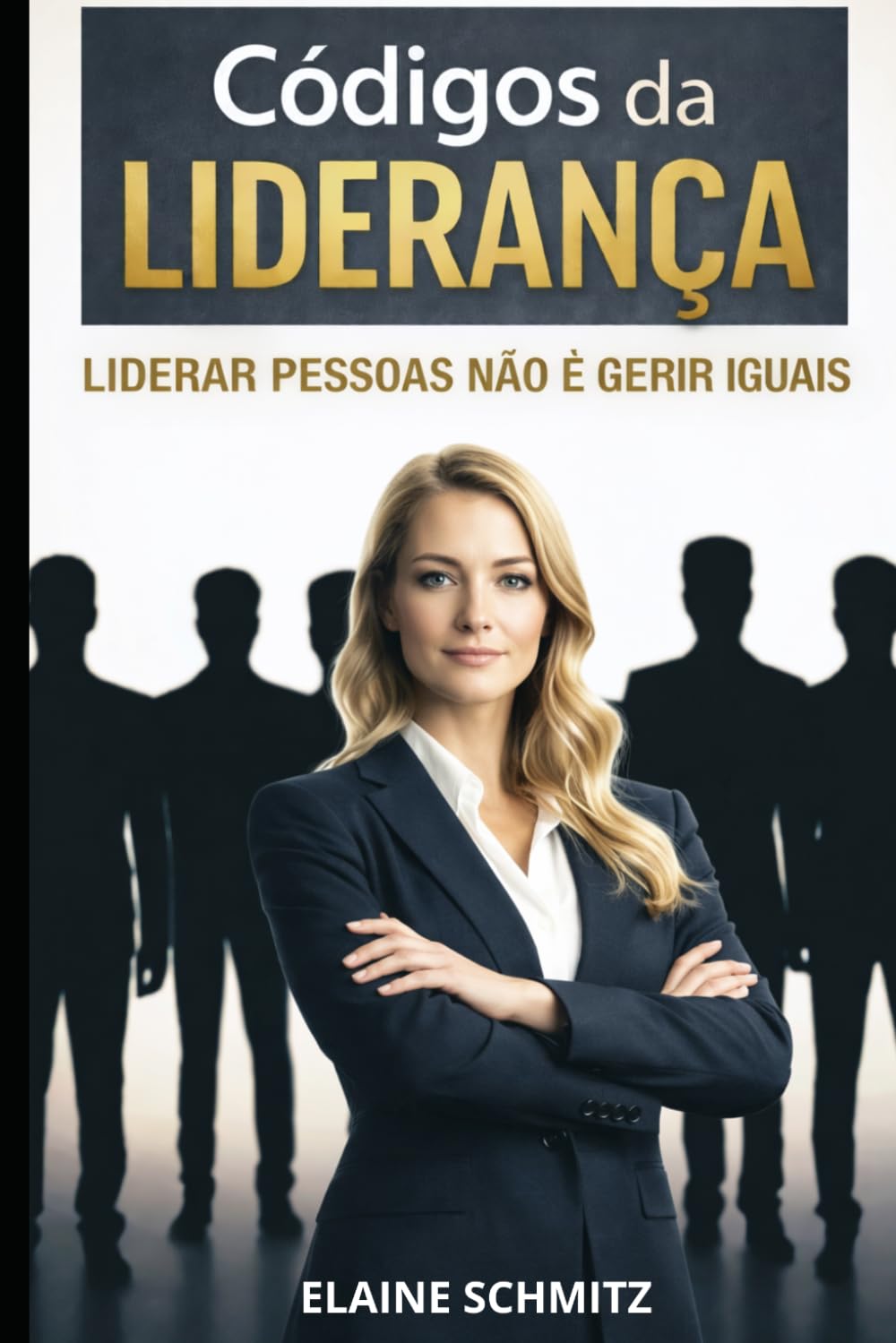 Os Códigos da Liderança: Liderar pessoas não é gerir iguais