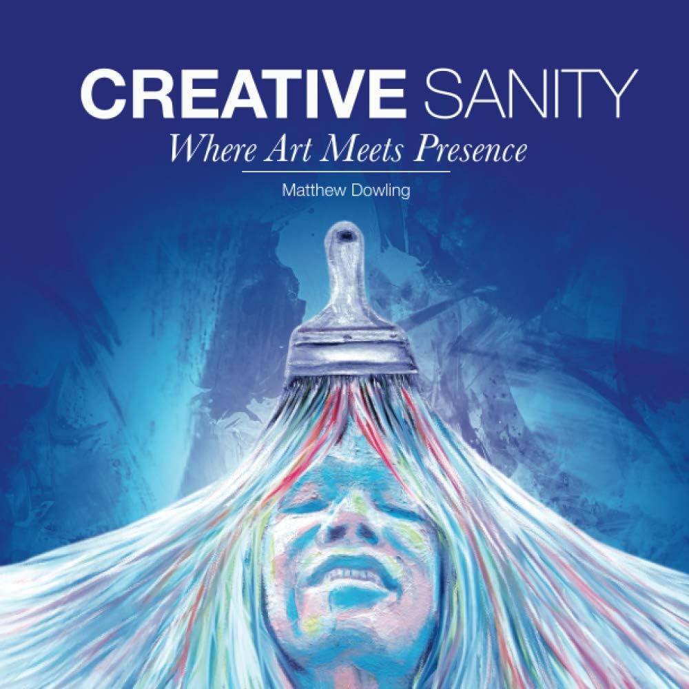 Creative Sanity: Where Art Meets Presence