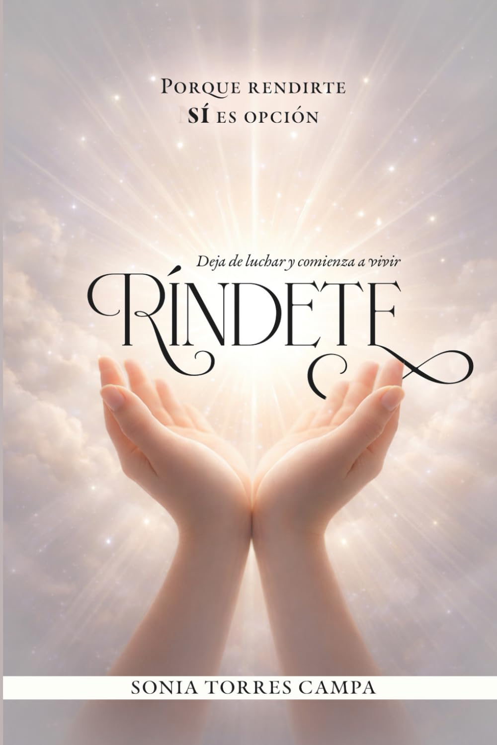 Ríndete: Porque rendirte sí es opción.
