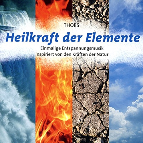 Heilkraft der Elemente: Einmalige Entspannungsmusik inspiriert von den Kräften der Natur!