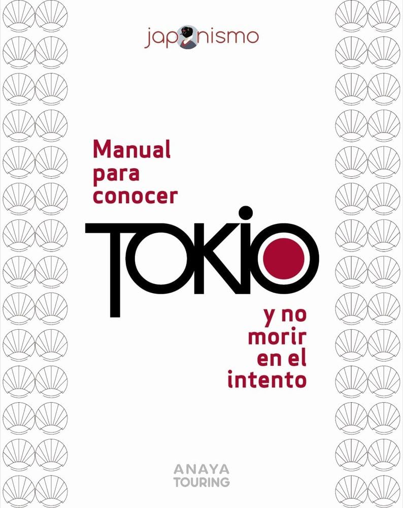 Manual para conocer Tokio y no morir en el intento (Guías Singulares)