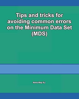 Tips and tricks for avoiding common errors on the Minimum Data Set (MDS) (Guide to the Minimum Data Set (MDS) for nursing coordinators)