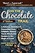 On the Chocolate Trail: A Delicious Adventure Connecting Jews, Religions, History, Travel, Rituals and Recipes to the Magic of Cacao (2nd Edition)
