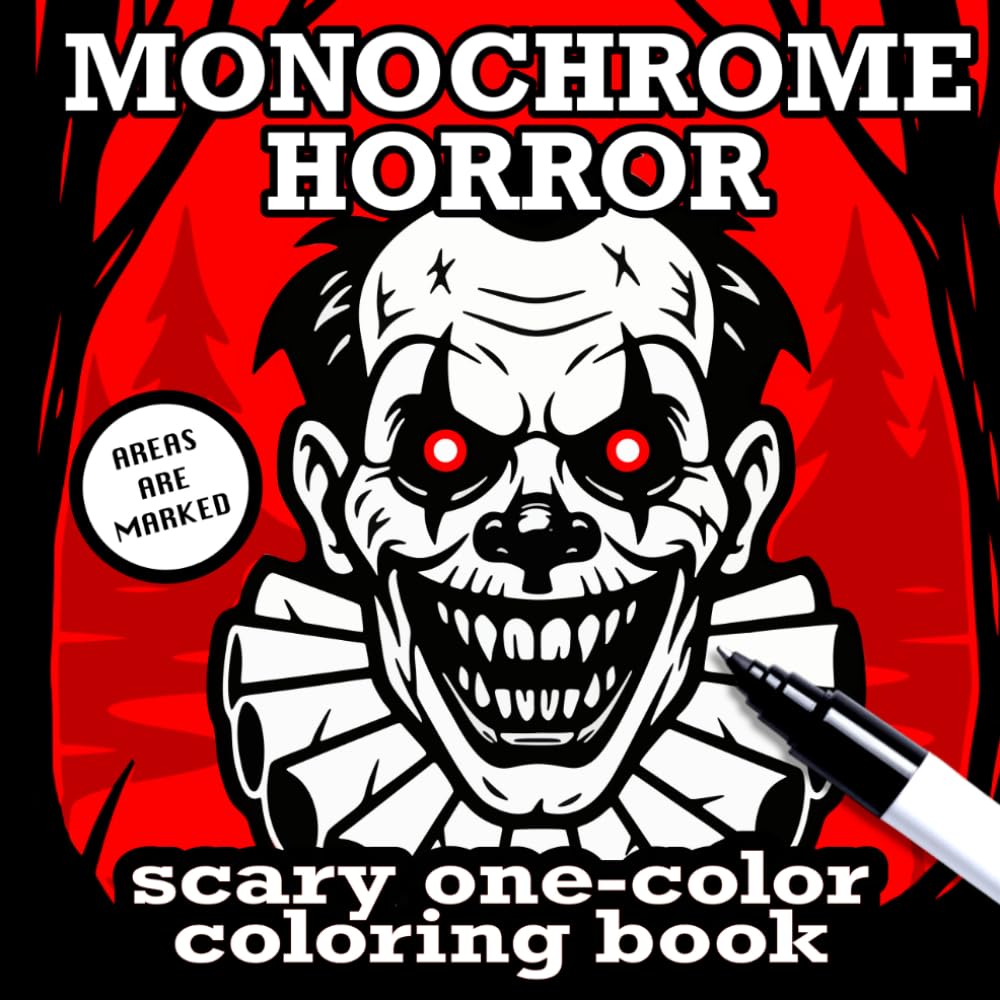 Monochrome Horror Coloring Book for Adults: Bring horror to life with just one pen (Monochrome Coloring Books)