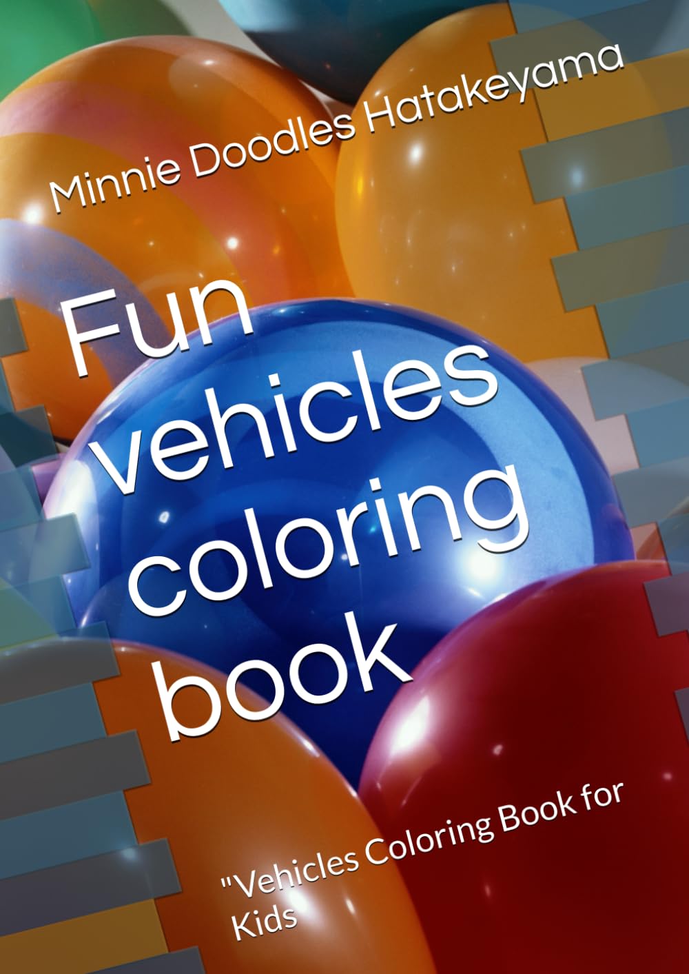 Fun vehicles coloring book: "Vehicles Coloring Book for Kids