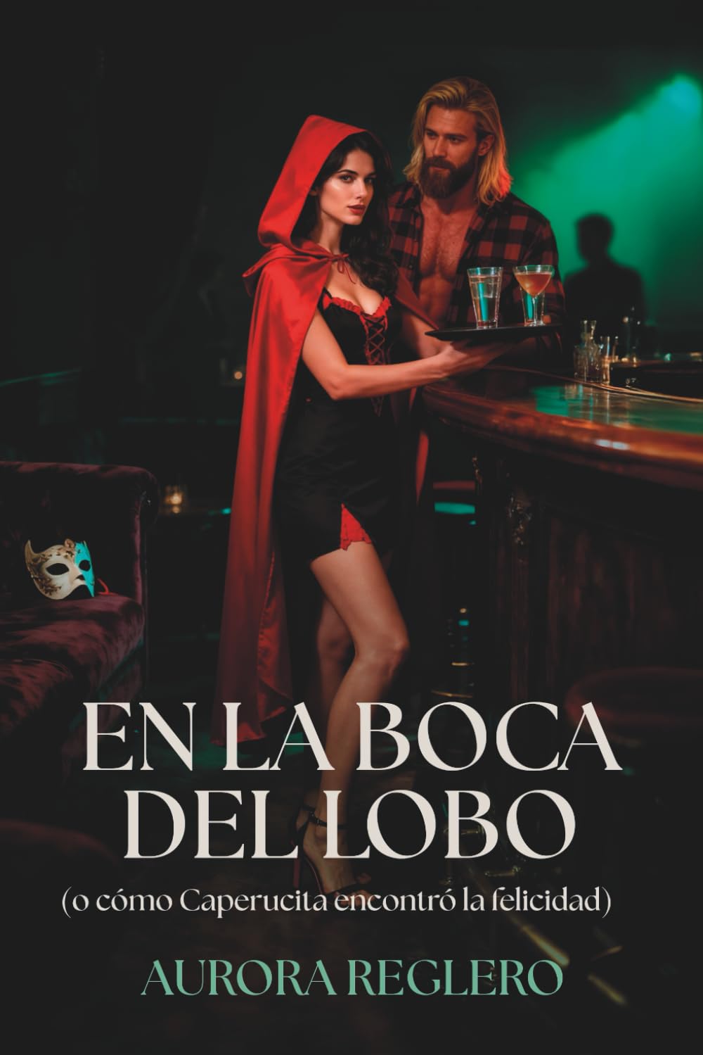 En la boca del lobo: (o cómo Caperucita encontró la felicidad)