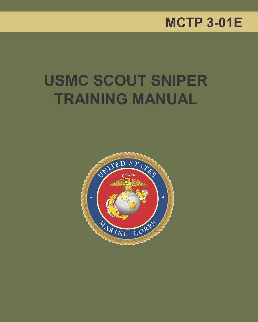 USMC Scout Sniper Training Manual: War Department Guide to Elite Marksmanship & Fieldcraft from the 1980s