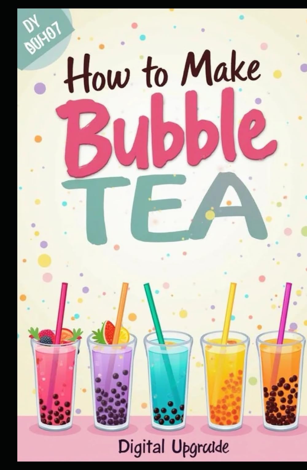 How to Make Bubble Tea: Delicious & Refreshing Boba Drinks Made Simple