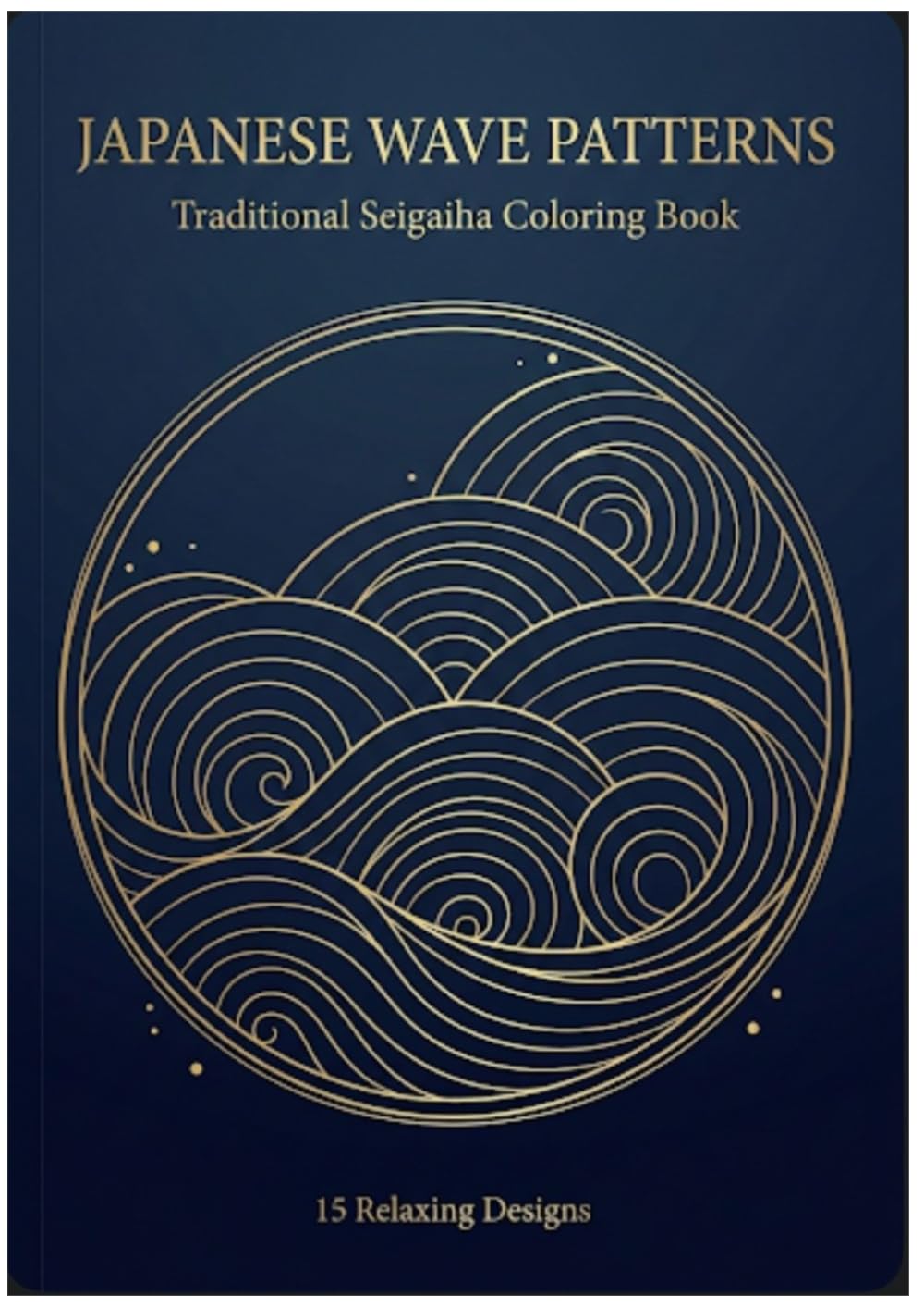 Japanese Wave Patterns Coloring Book: Traditional Seigaiha & Ocean Wave Designs for Relaxation