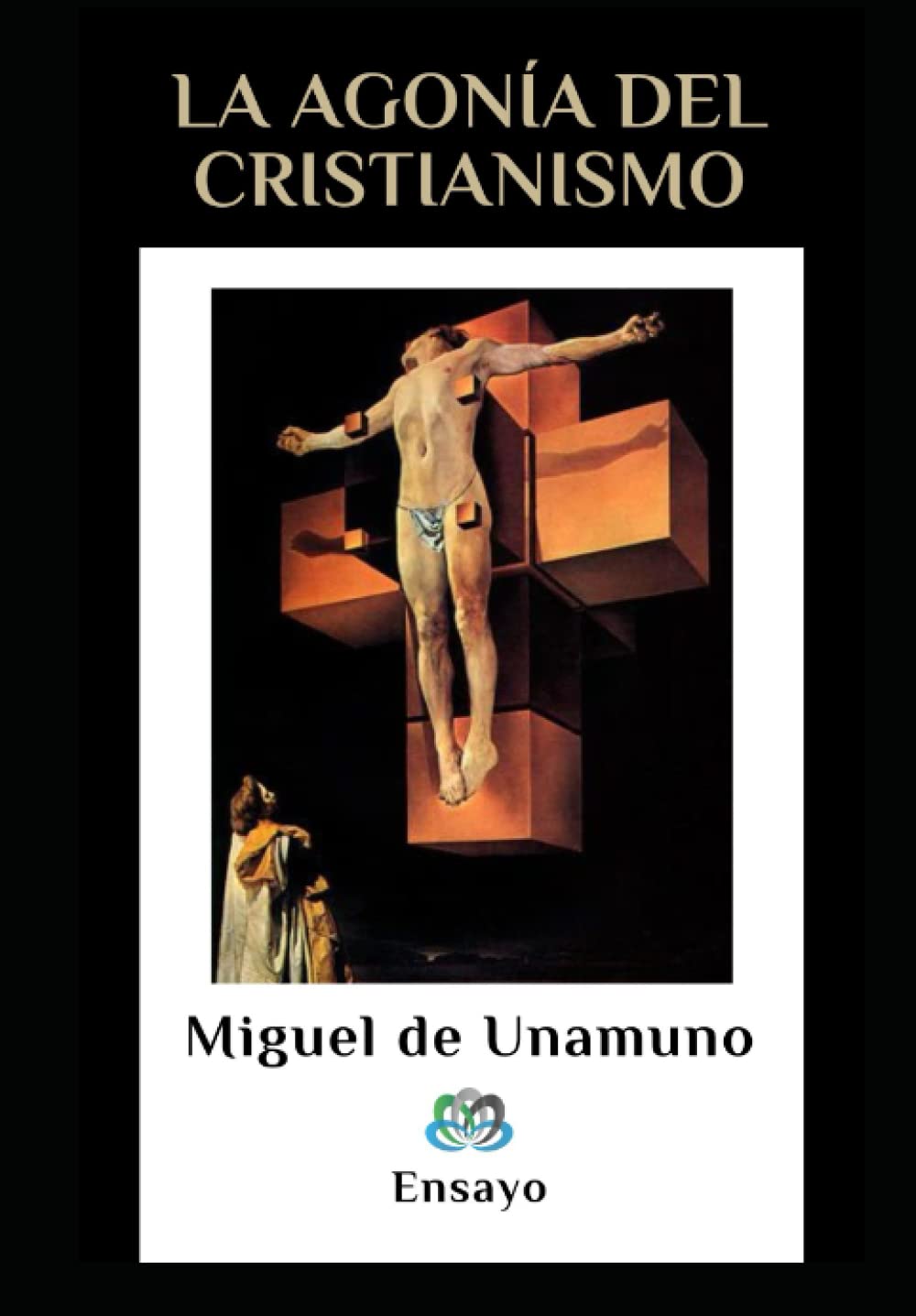 LA AGONÍA DEL CRISTIANISMO: Ensayo