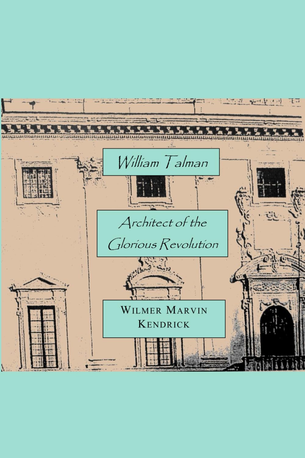 William Talman: Architect of the Glorious Revolution