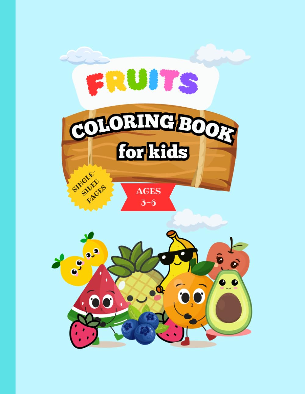 Fruits Coloring Book for Kids: Cute and Easy Fruit Coloring Pages for Toddlers and Kids Ages 3–6 | Fun Learning Activity Book