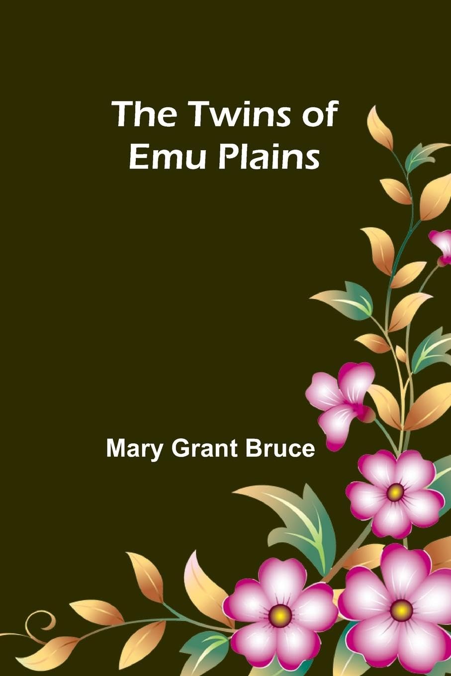 Mary Grant BruceThe Twins of Emu Plains