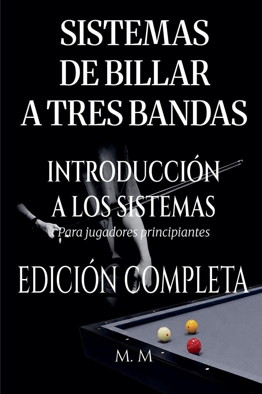 Sistemas De Billar A Tres Bandas - Introducción A Los Sistemas - Edición Completa: 4