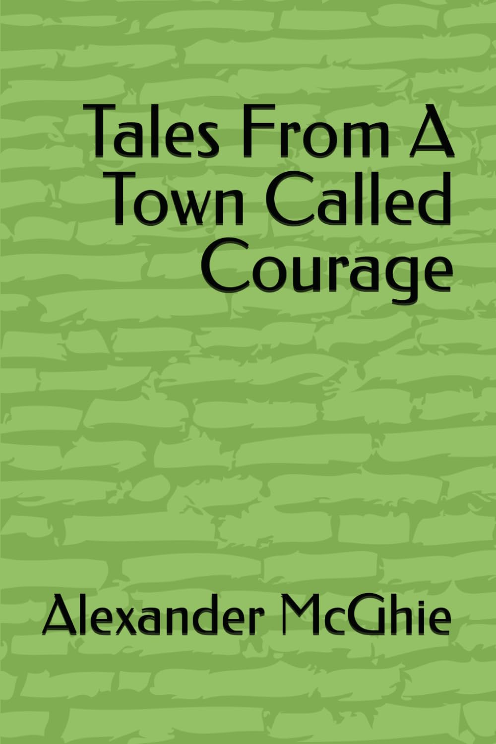 Tales From A Town Called Courage
