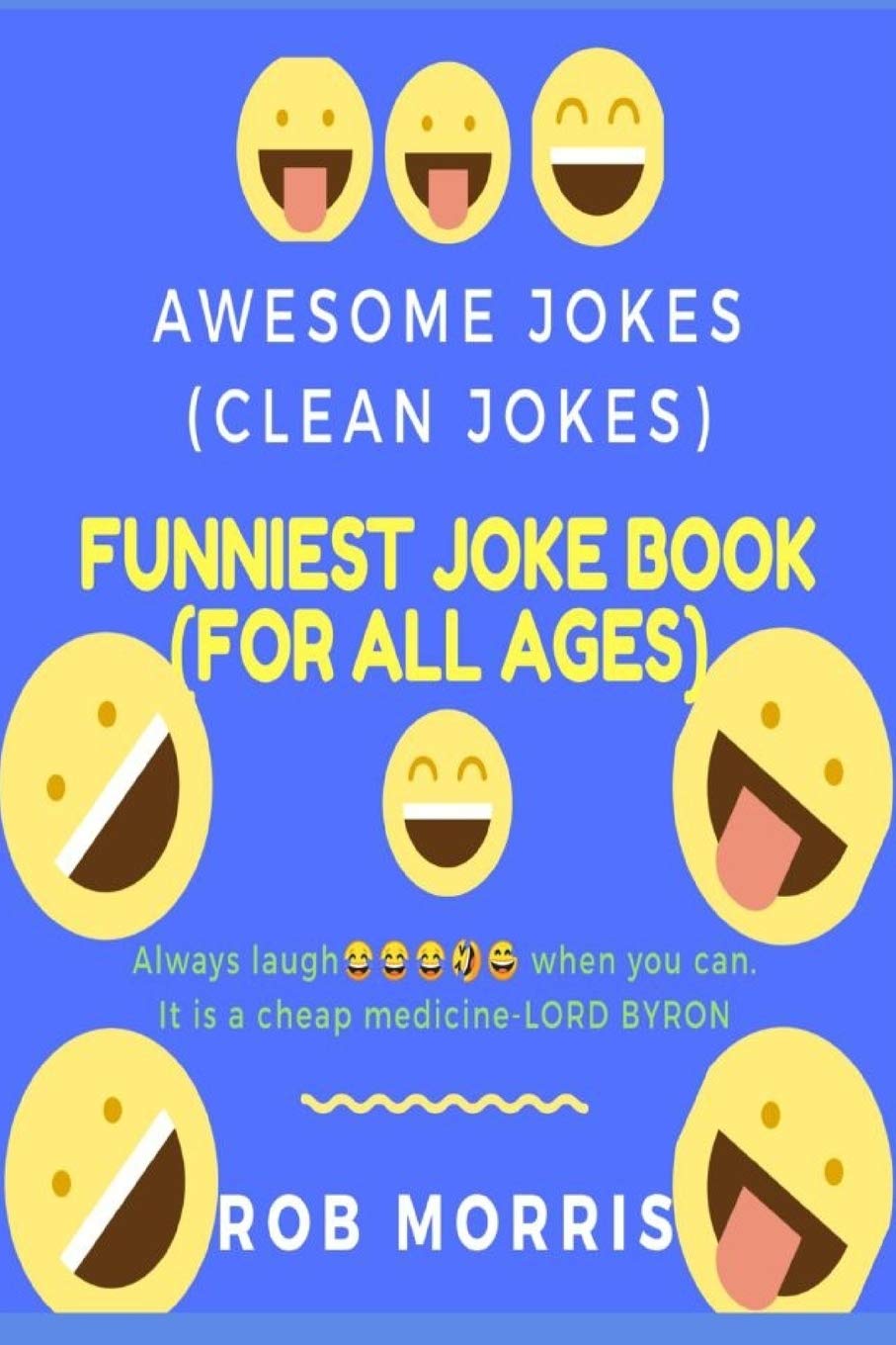 FUNNIEST JOKE BOOK (FOR ALL AGES): AWESOME JOKES, CLEAN JOKE, DAD JOKE