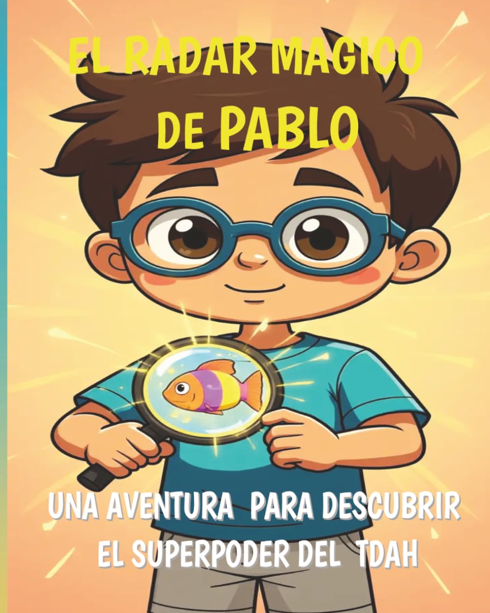 el radar magico de pablo: una aventura para descubrir el super poder de tdah