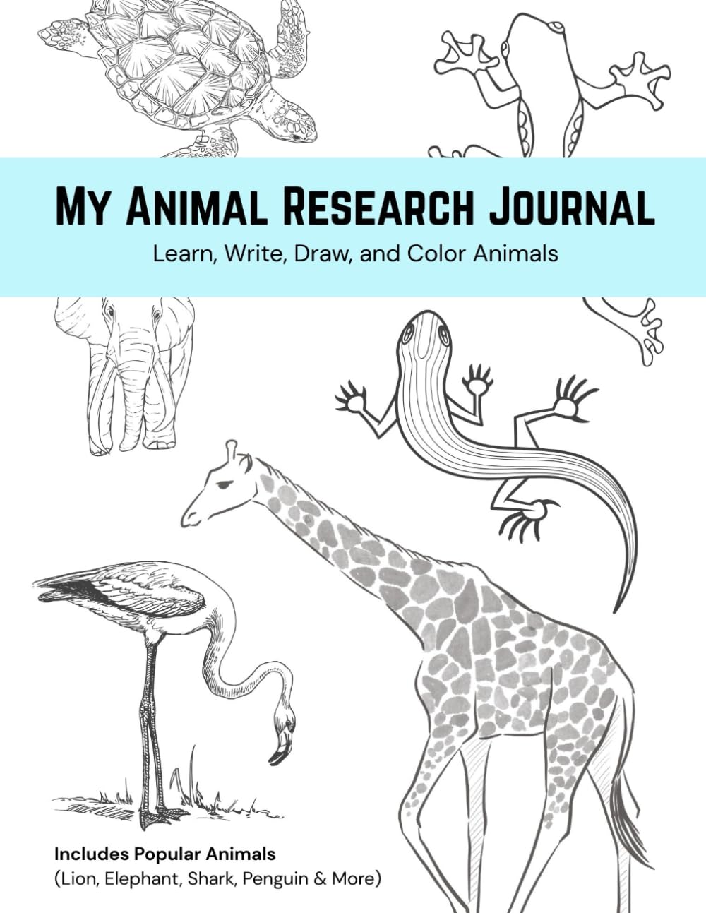 My Animal Research Journal: Learn, Write, Draw, and Color Animals Science, Writing, and Art Activities for Elementary Students