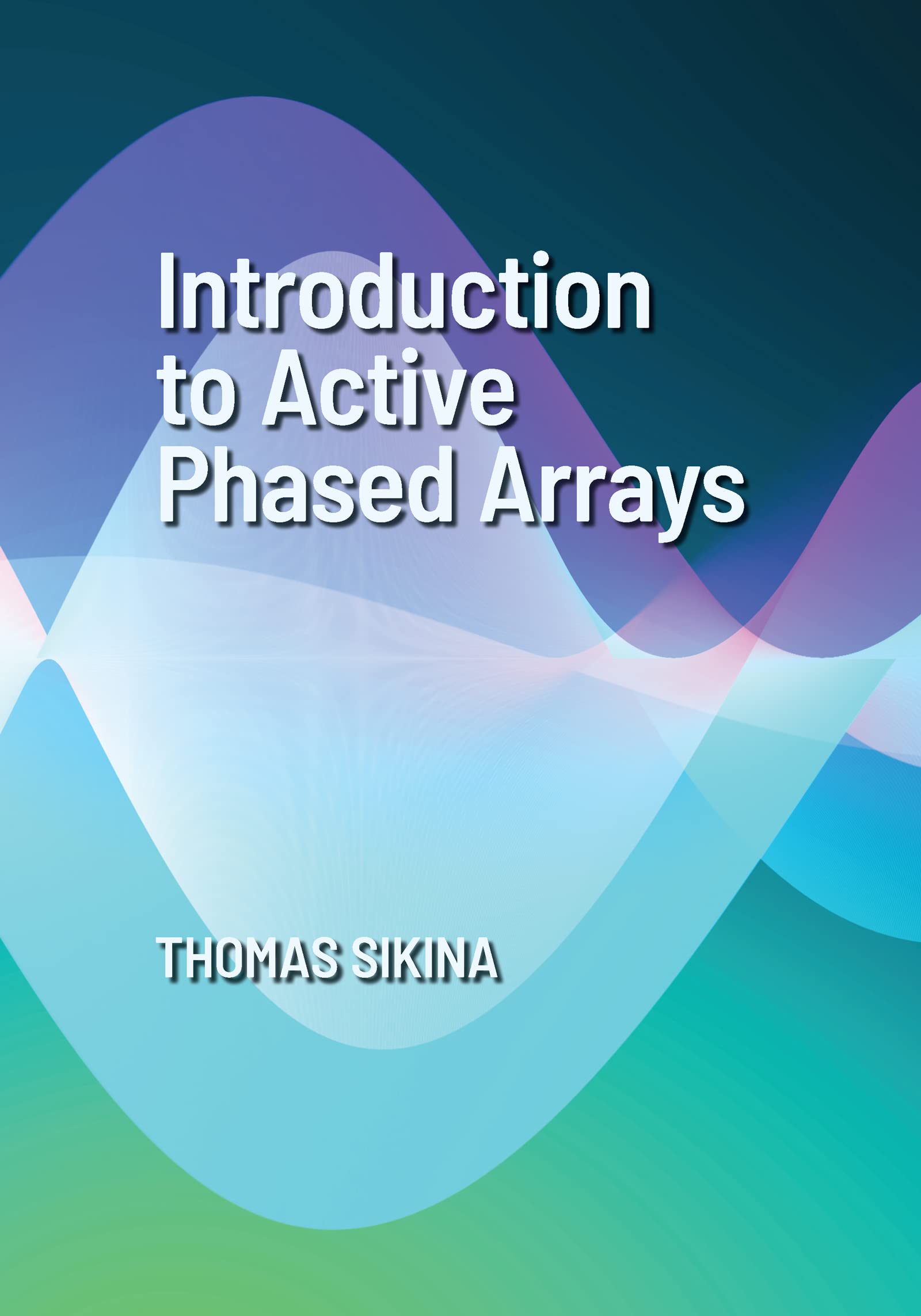 Introduction to Active Phased Arrays: Sikina, Thomas: 9781630818661 ...