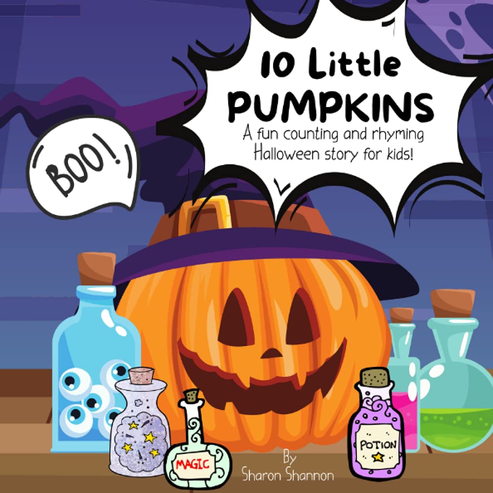 10 Little Pumpkins: A fun Counting and Rhyming Halloween Story Book for Kids: Spooky Trick or Treat Book for Children. Seasonal Autumn harvest story with witches, ghosts, zombies, spells and potions
