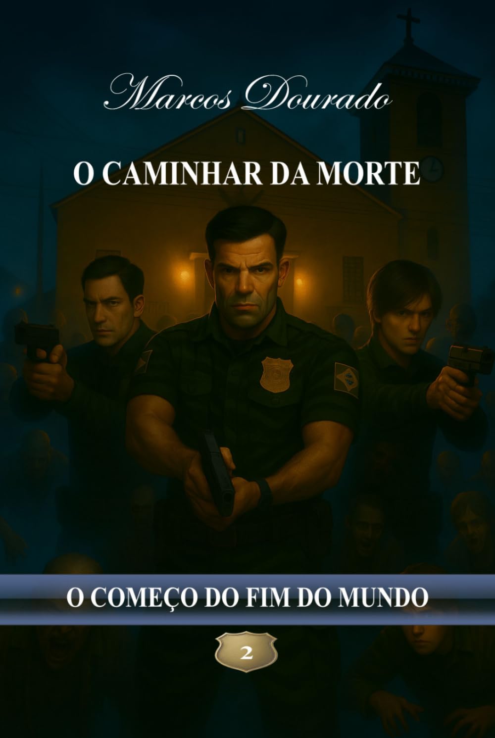 O Caminhar da Morte: O Começo do Fim do Mundo