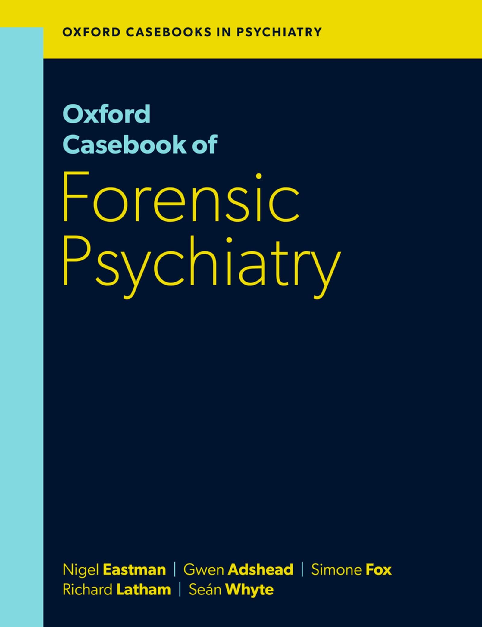 OXFORD CASEBOOK OF FORENSIC PSYCHIATRY (Oxford Casebooks in Psychiatry)