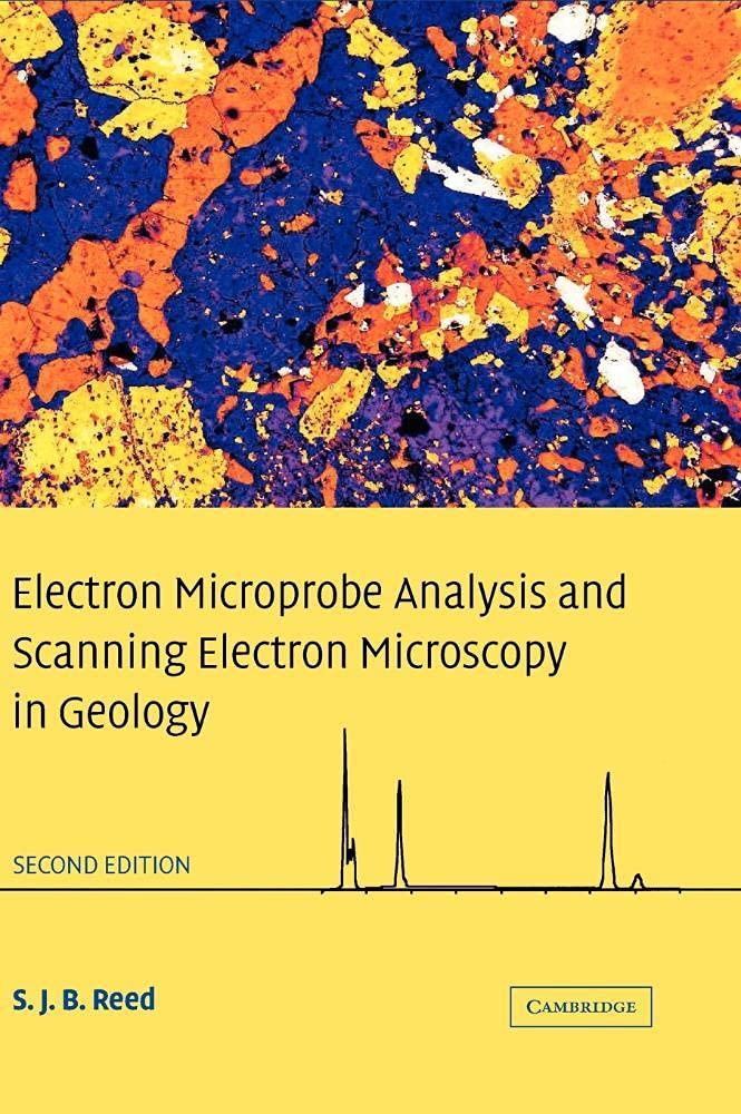 Electron Microprobe Analysis and Scanning Electron Microscopy in Geology Hardcover – Illustrated, 25 August 2005