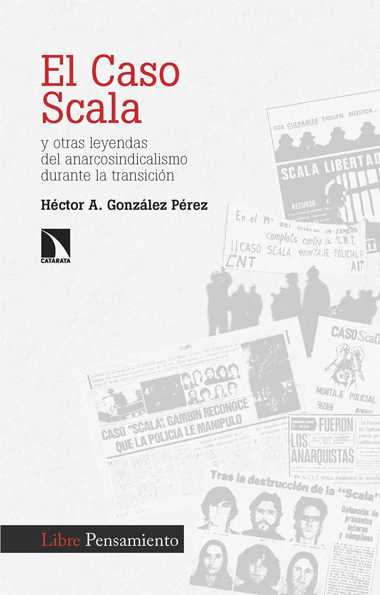 El caso Scala y otras leyendas del anarcosindicalismo durante la transición: 401 (Investigación y Debate)