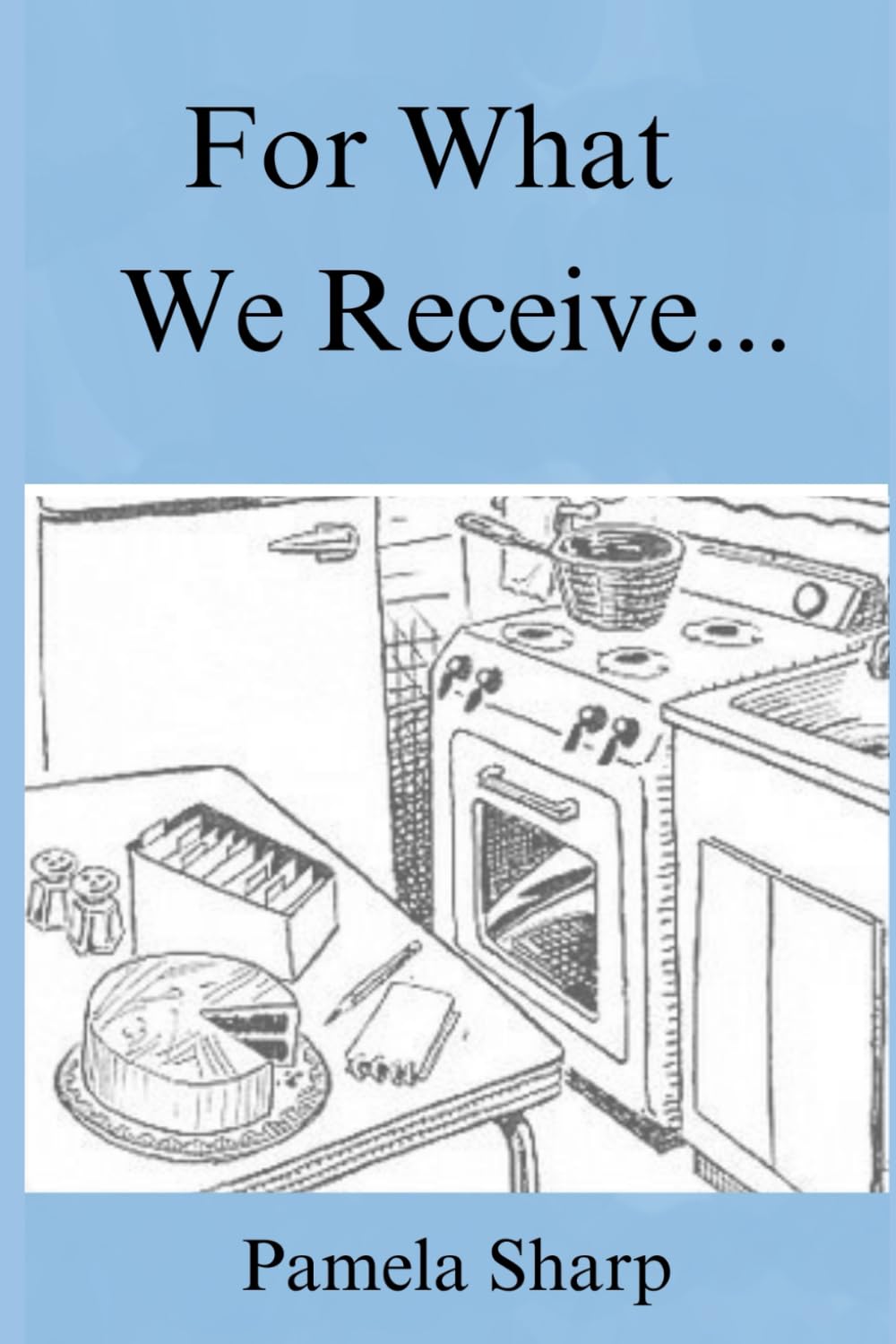 For What We Receive... (The Beth and Sarah Series)