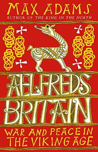 Cover of Aelfred's Britain: War and Peace in the Viking Age