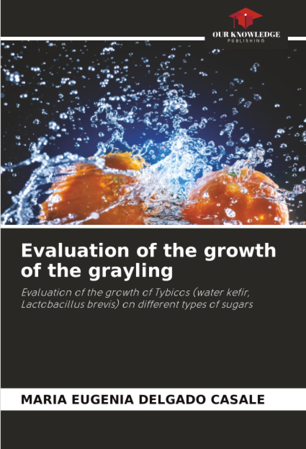 Evaluation of the growth of the grayling: Evaluation of the growth of Tybicos (water kefir, Lactobacillus brevis) on different types of sugars