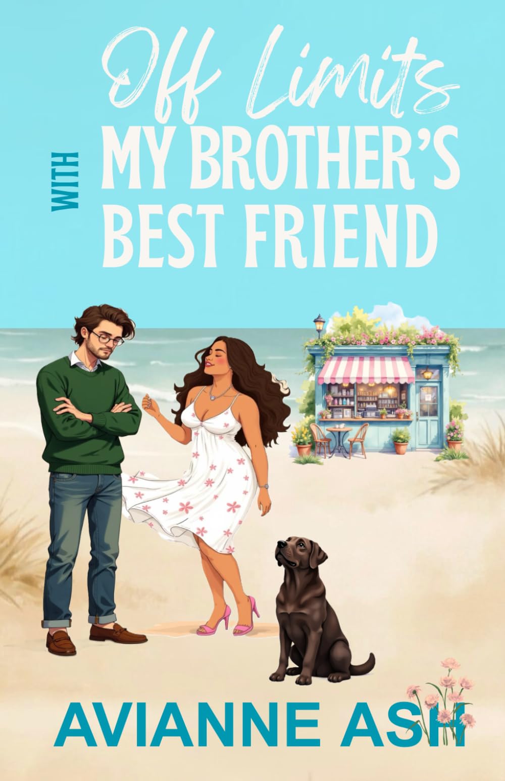 Off Limits with my Brother's Best Friend: A Friends to Lovers Beach Town Sweet Romance