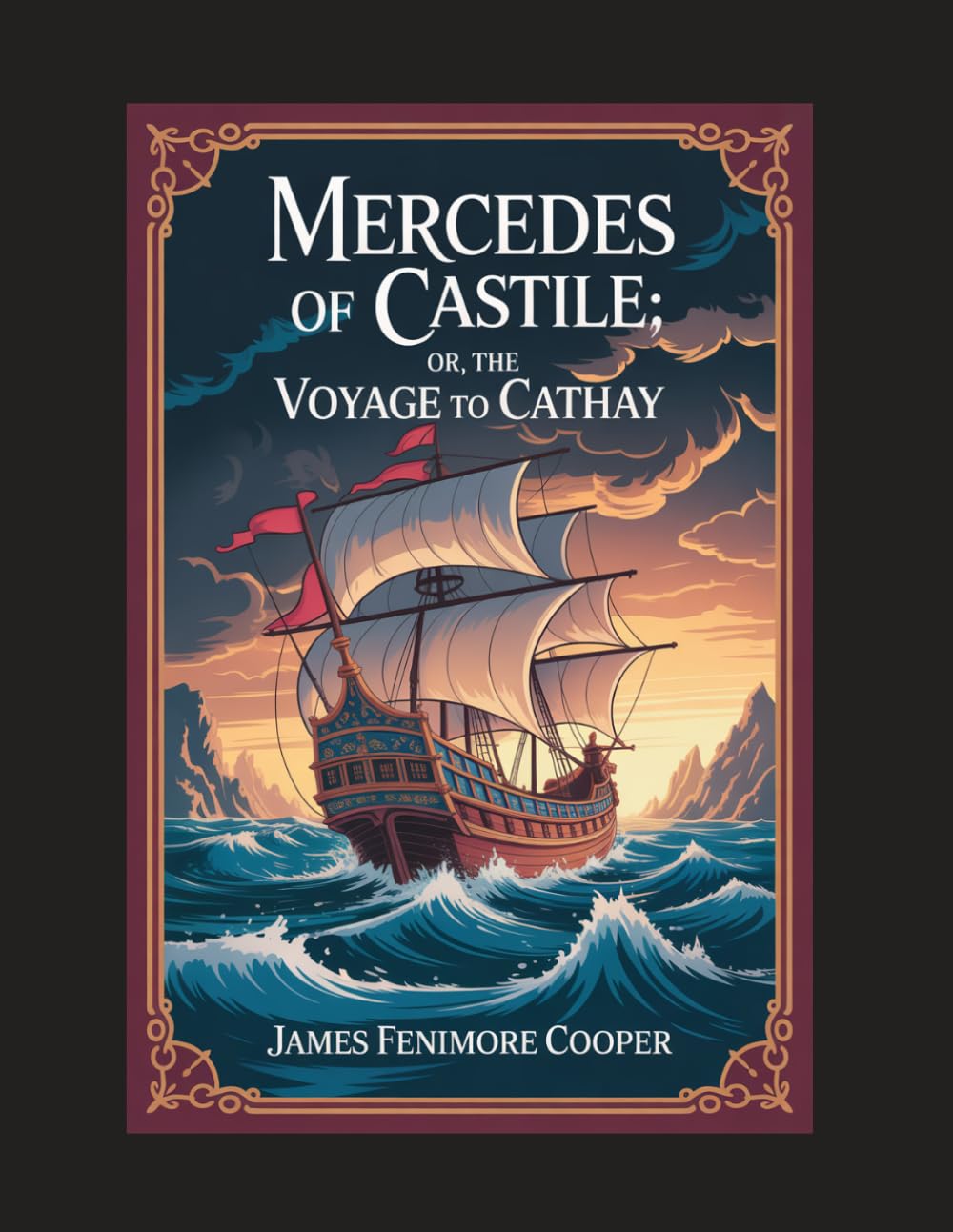 Mercedes of Castile; Or, The Voyage to Cathay: With Introduction, Author Biography, and Literary Analysis