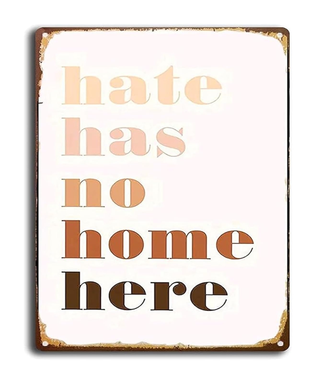 PKNVKZIDK Welcome Sign Metal Tin Sign Hate Has No Home Here Inclusive Message Wall Decor for Home or Business 8 X 12 in
